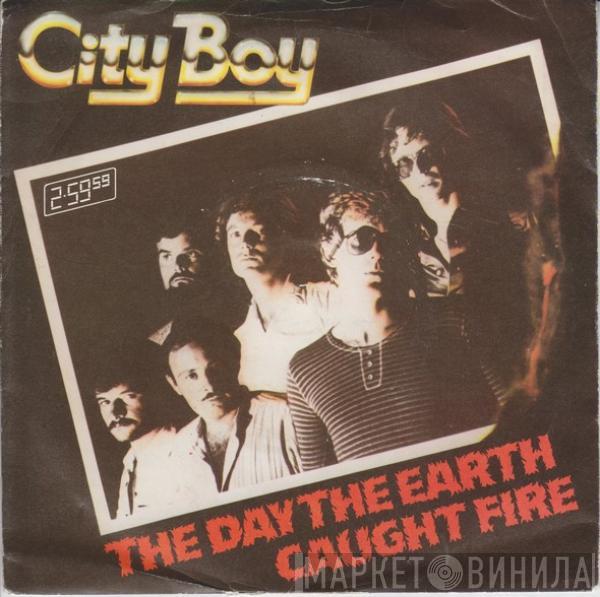 City Boy - The Day The Earth Caught Fire