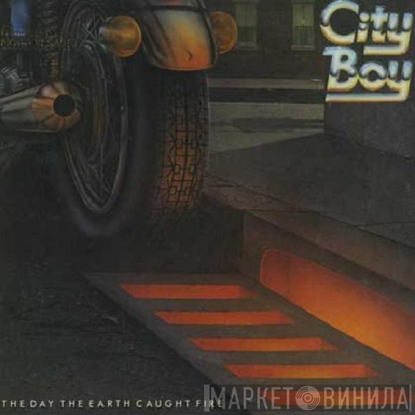  City Boy  - The Day The Earth Caught Fire
