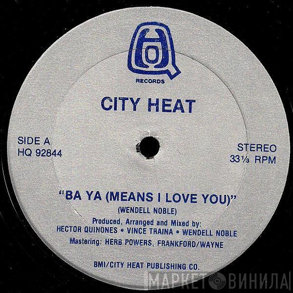 City Heat  - Ba Ya (Means I Love You)