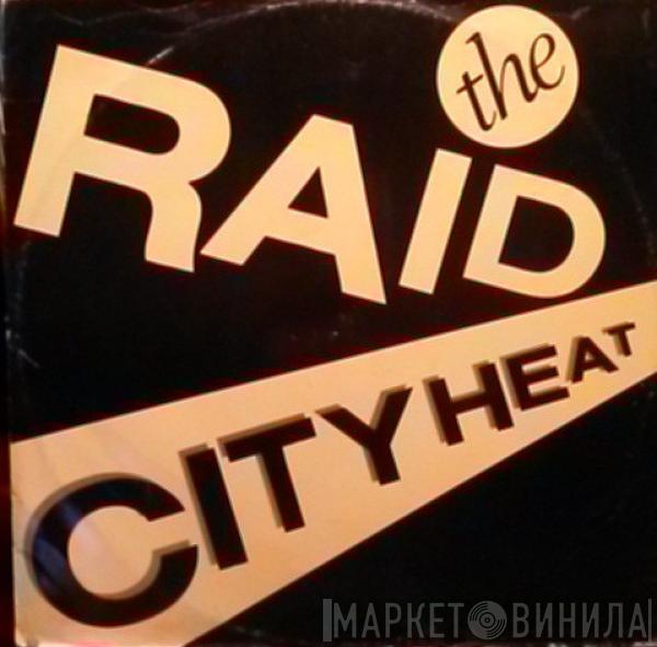  City Heat   - The Raid