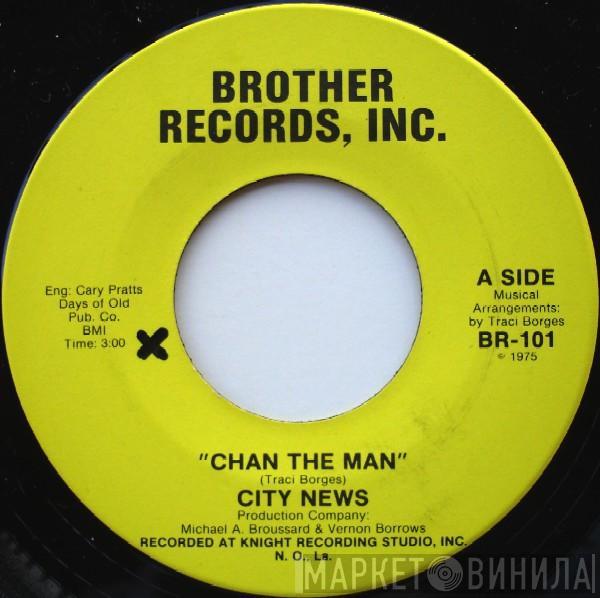  City News  - Chan The Man / Bustin Up