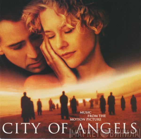  - City Of Angels (Music From The Motion Picture)