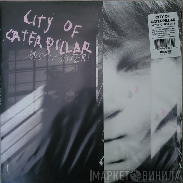 City Of Caterpillar - Mystic Sisters