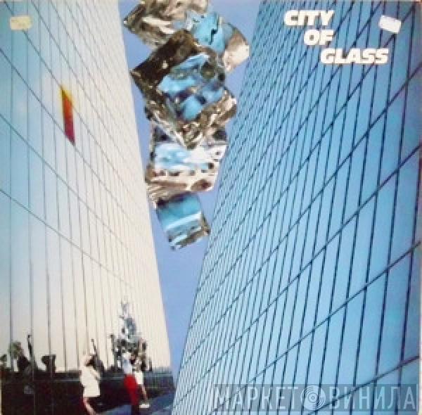 City Of Glass - City Of Glass