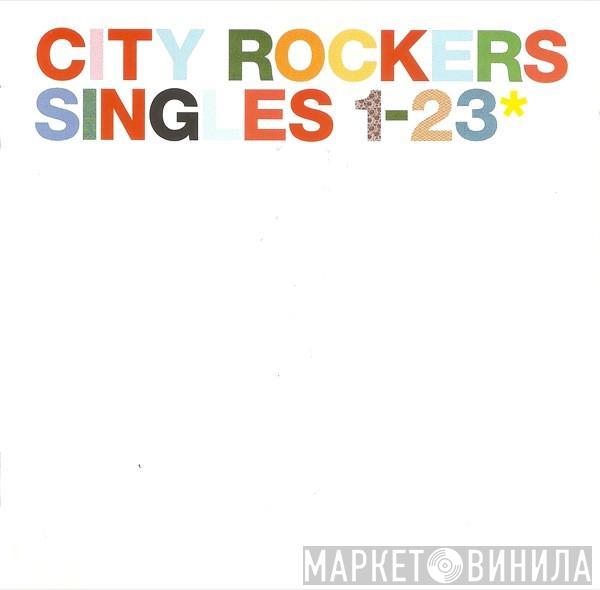  - City Rockers Singles 1-23*