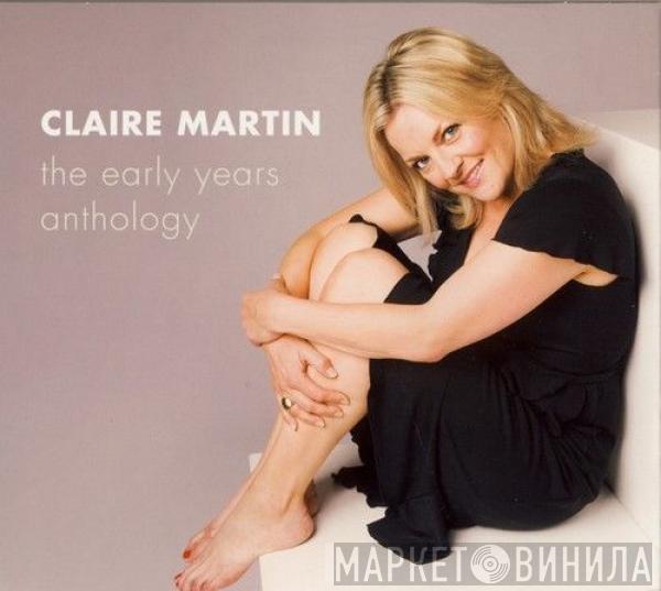 Claire Martin - The Early Years Anthology