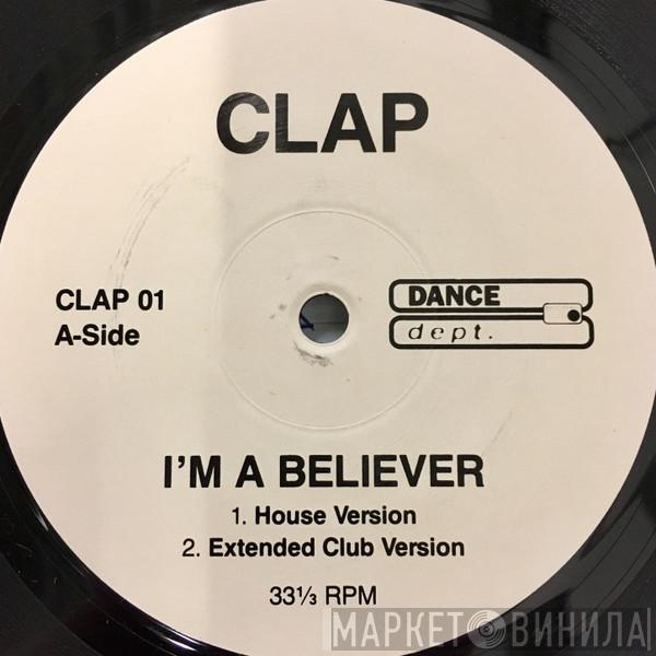 Clap - I'm A Believer