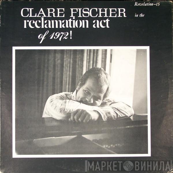 Clare Fischer - Reclamation Act Of 1972!