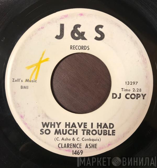 Clarence Ashe - Why Have I Had So Much Trouble / If I Could Only Lie