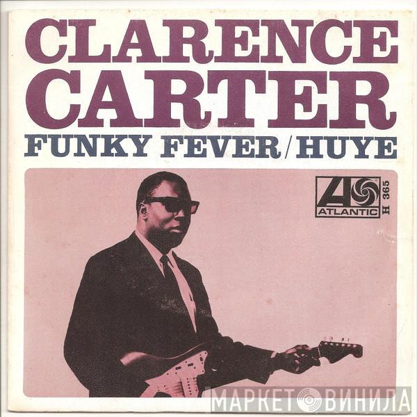 Clarence Carter - Funky Fever / Huye