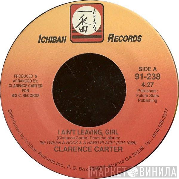 Clarence Carter - I Ain't Leaving, Girl