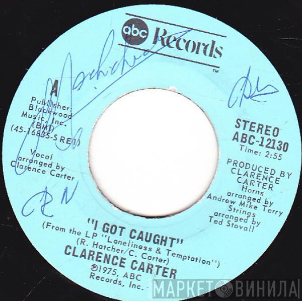 Clarence Carter - I Got Caught / Take It All Off