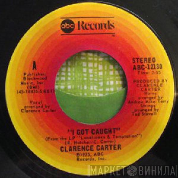 Clarence Carter - I Got Caught