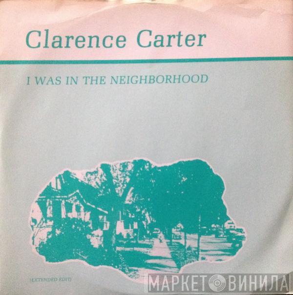 Clarence Carter - I Was In The Neighborhood