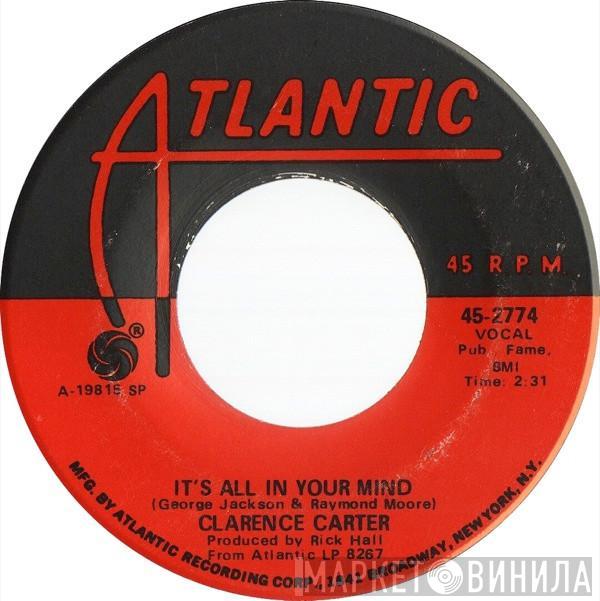 Clarence Carter - It's All In Your Mind / Till I Can't Take It Anymore