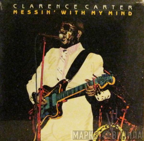 Clarence Carter - Messin' With My Mind