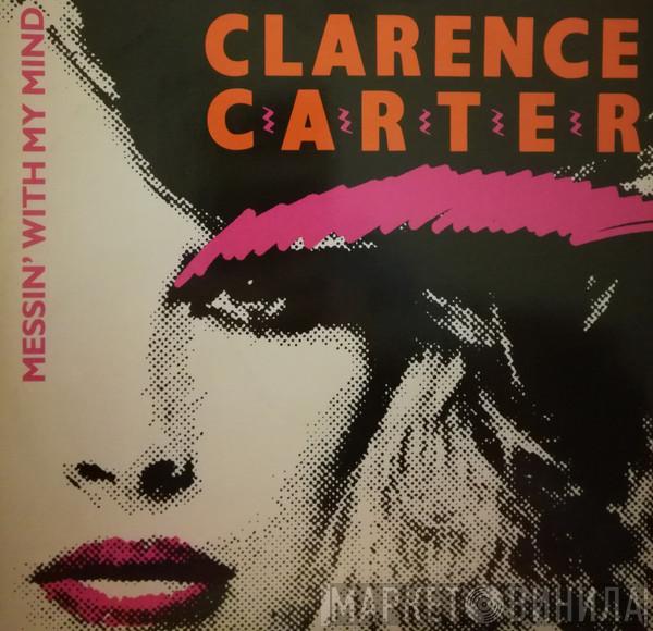 Clarence Carter - Messin' With My Mind