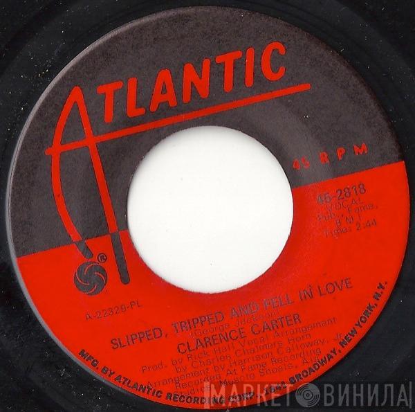 Clarence Carter - Slipped, Tripped And Fell In Love / I Hate To Love & Run