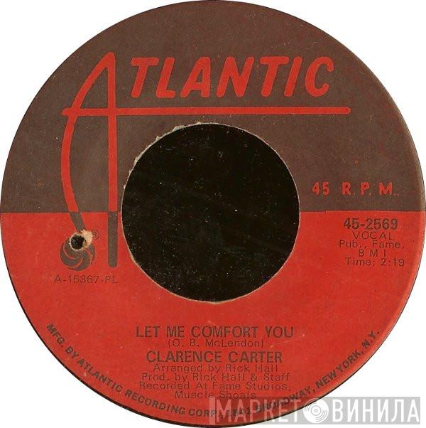Clarence Carter - Too Weak To Fight / Let Me Comfort You