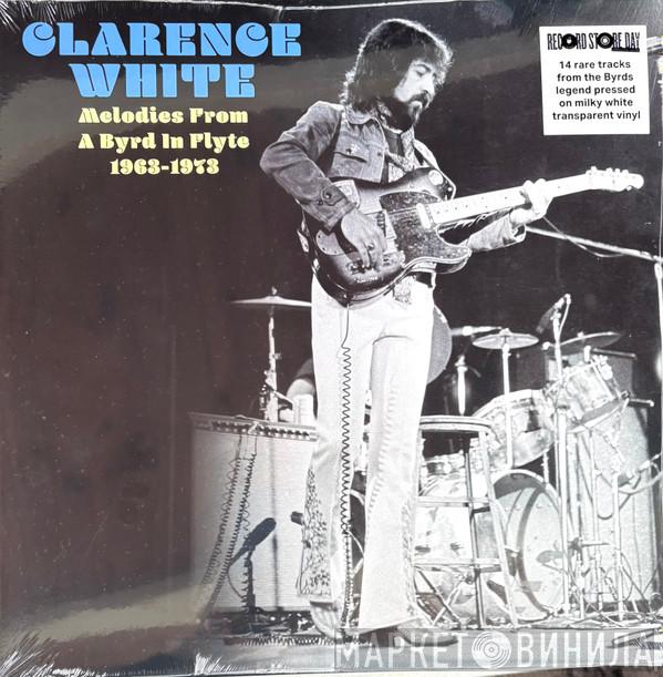 Clarence White  - Melodies From A Byrd In Flyte 1963-1973