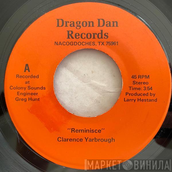 Clarence Yarbrough - Reminisce / Give Me Some Slack