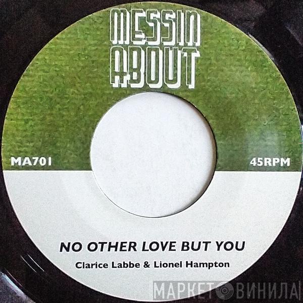 Clarice Labbe, Charlie Hampton, Lonnie Hewitt And The Little Sisters & Co - No Other Love But You / Ya Ya Cha Cha