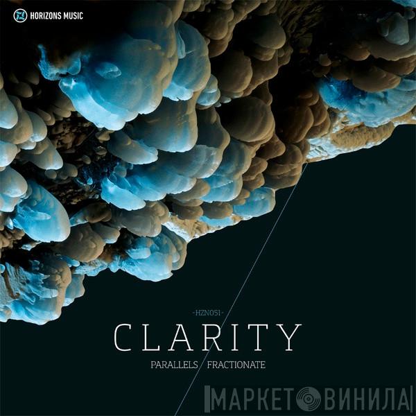 Clarity  - Parallels / Fractionate