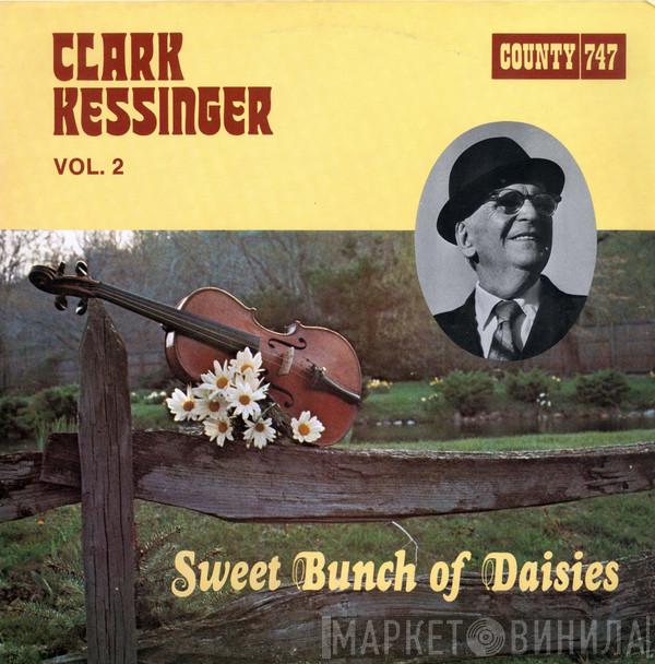 Clark Kessinger - Sweet Bunch Of Daisies