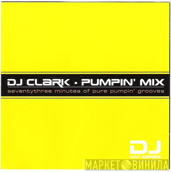 Clark  - Pumpin' Mix