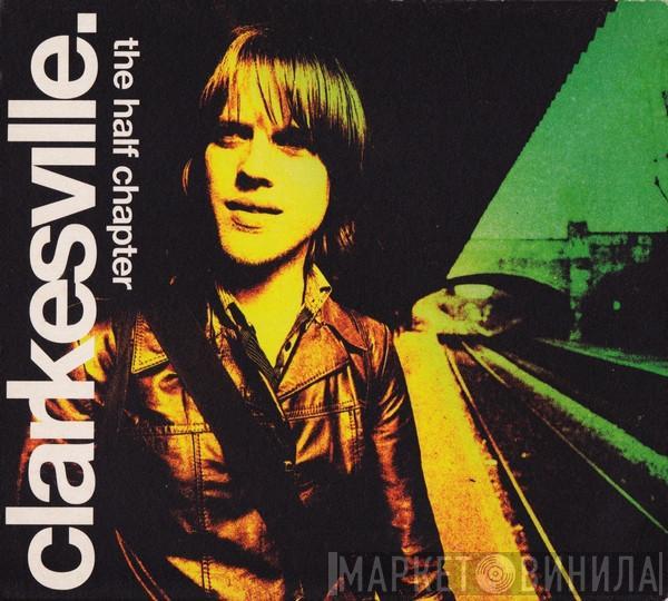 Clarkesville - The Half Chapter