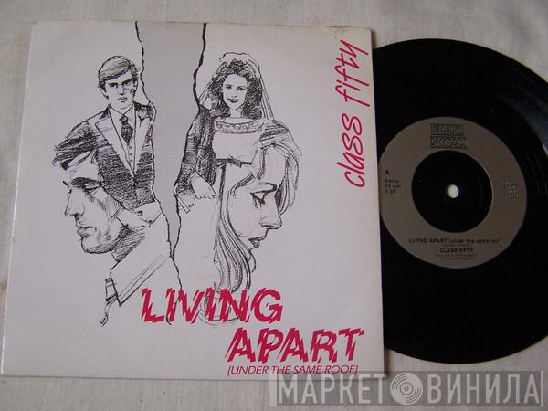 Class 50 - Living Apart (Under The Same Roof)