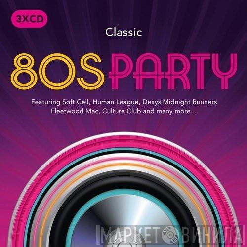  - Classic 80s Party