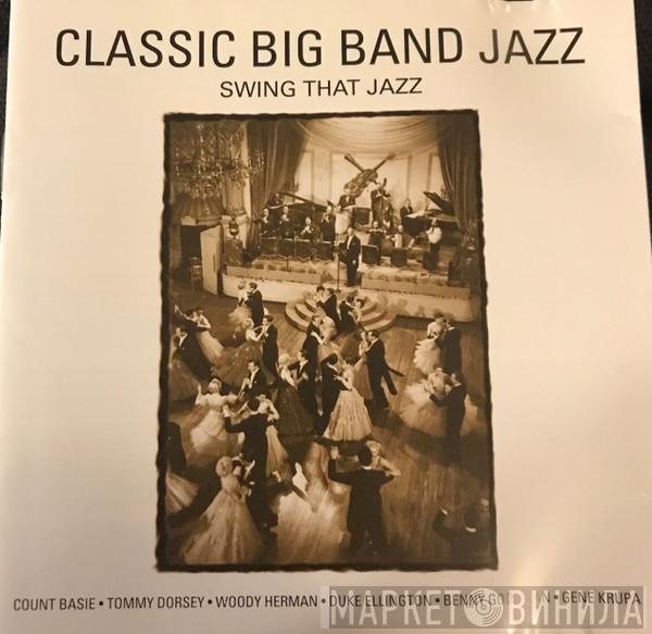  - Classic Big Band Jazz - Swing That Jazz