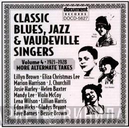  - Classic Blues, Jazz & Vaudeville Singers Volume 4 (1921-1928, More Alternate Takes)