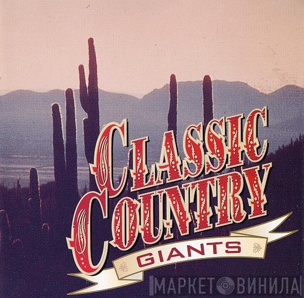  - Classic Country Giants