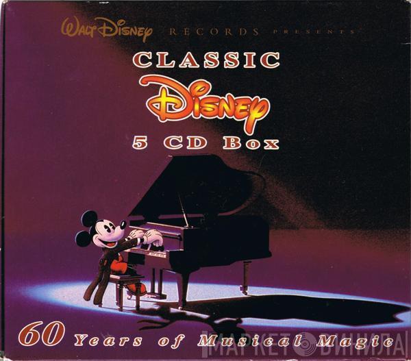  - Classic Disney (5 CD Box) 60 Years Of Musical Magic
