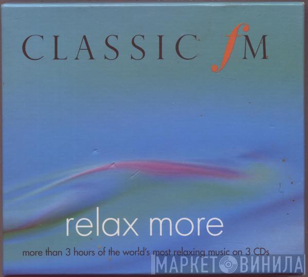  - Classic FM - Relax More