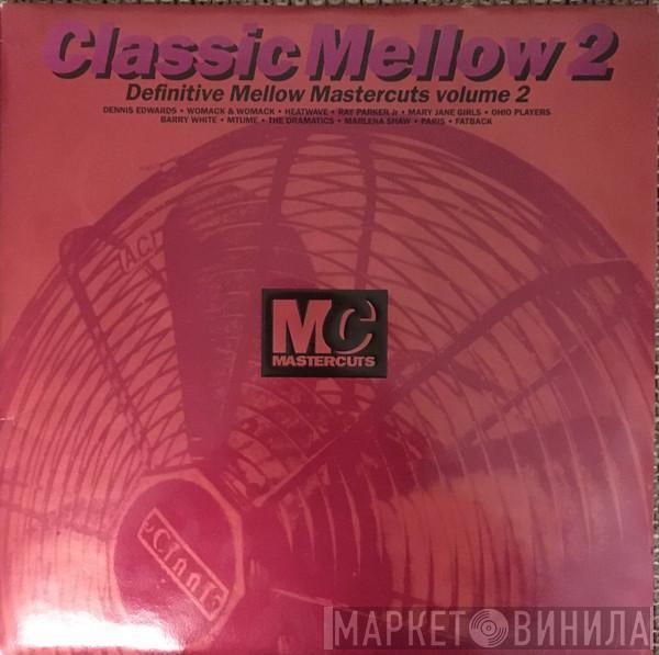  - Classic Mellow Mastercuts Volume 2