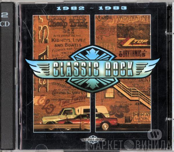  - Classic Rock: 1982-1983