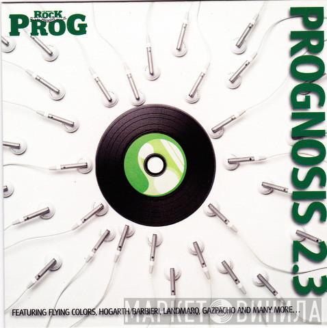  - Classic Rock Presents PROG - Prognosis 2.3
