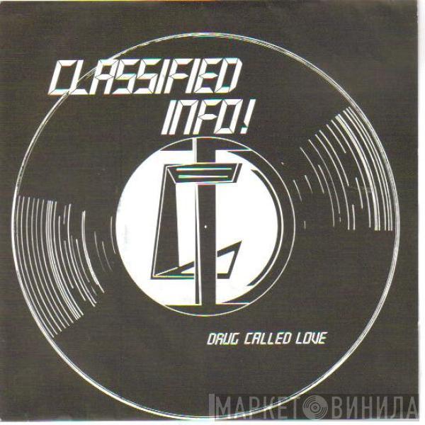 Classified Info ! - Drug Called Love
