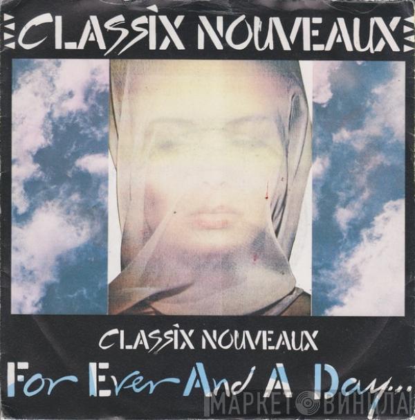 Classix Nouveaux - Forever And A Day