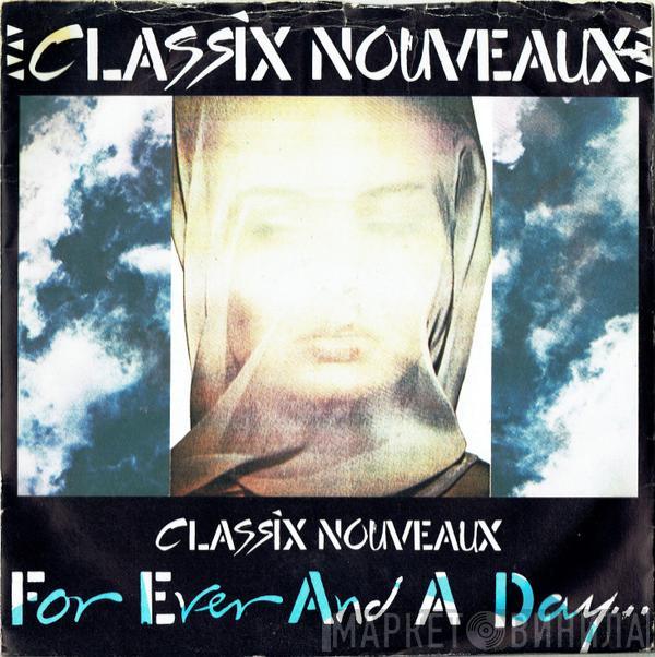 Classix Nouveaux - Forever And A Day