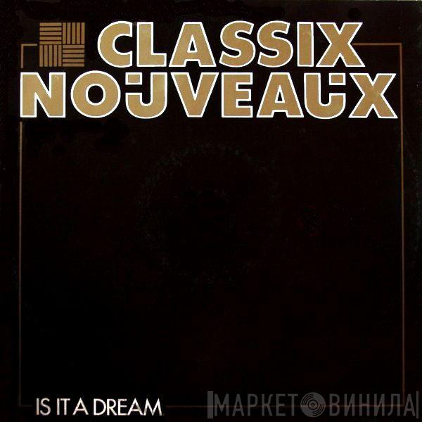 Classix Nouveaux - Is It A Dream