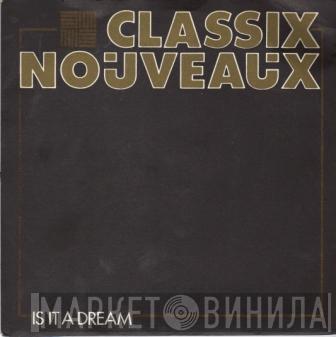 Classix Nouveaux  - Is It A Dream