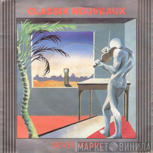  Classix Nouveaux  - Never Again