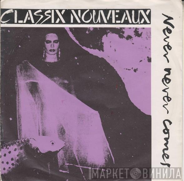 Classix Nouveaux - Never Never Comes