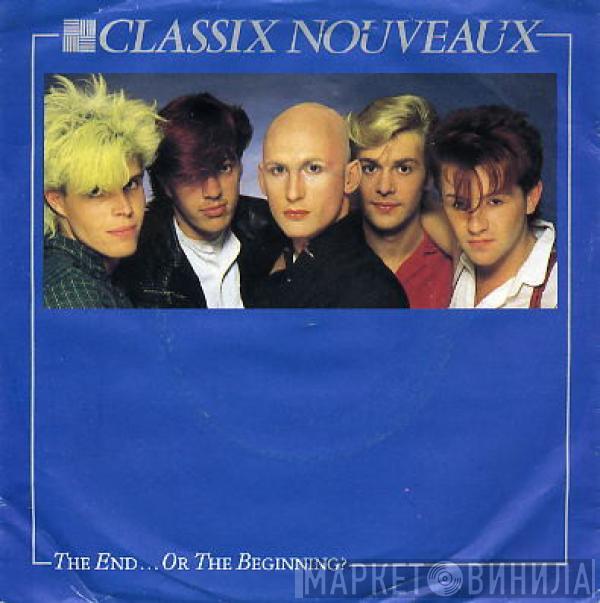 Classix Nouveaux - The End... Or The Beginning?