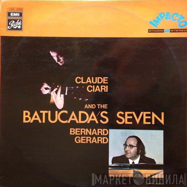 , Claude Ciari And Bernard Gérard  The Batucada's Seven  - Claude Ciari And The The Batucada 7