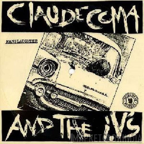 Claude Coma & The I.V.'s - Self Inflicted Wounds Or Involuntary Manslaughter